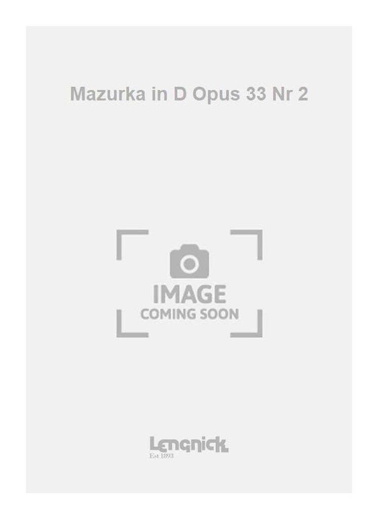 Mazurka in D Opus 33 Nr 2